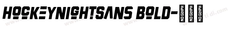 HockeynightSans Bold字体转换 HockeynightSans Bold字体转换